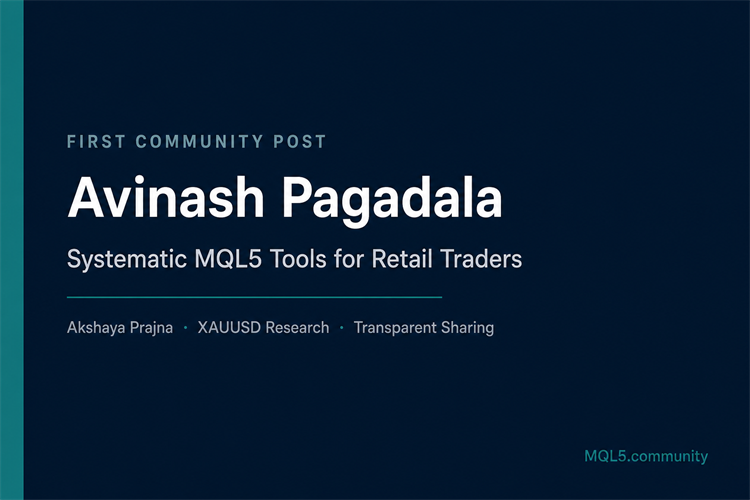 Hello everyone,
I spent years buying tools and EAs, then learning the hard way that fear, greed, and human error cost more than any indicator ever saved me.
My name is Avinash Pagadala. I’ve been in the markets for about 8–10 years, starting as a typical retail trader. I chased setups, trusted black-box products, and paid tuition in drawdowns. Those losses taught me more than any “winning strategy” sales page ever did.
What I learned, briefly:
- Discretionary trading under stress is fragile.
- Edge without risk rules is not an edge.
- There is no holy grail, no secret institutional switch, and no honest way to promise an 80% win rate or to “outsmart the broker.”
- Systems that survive are boring on purpose: clear rules, measurable risk, and honest failure analysis.
I’m here because I now build systematic MQL5 tools for retail traders — research-first, process-first. Under Akshaya Prajna, my flagship direction is XAUUSD systematic approaches. One work-in-progress in that line is XAU_Pulse_M30 (early stage; not a finished product pitch). I use AI carefully as a research assistant, not as a substitute for testing, risk limits, or accountability.
What I plan to share in this community
- Transparent research notes (what worked, what failed, and why)
- MQL5 ideas, snippets, and tool design discussions
- Questions and experiments around systematic XAUUSD / gold approaches
- Feedback loops — I learn faster when others challenge my assumptions
I’m not selling a dream in this post. I’m introducing myself and inviting discussion. If you’ve walked a similar path — retail chaos → systematic building — I’d genuinely like to hear what you found useful (and what you abandoned).
Questions, critique, and suggestions are welcome.
Disclaimer: Trading involves substantial risk of loss. Nothing here is financial advice or a performance guarantee. Past results (mine or anyone else’s) do not predict future results. Always test thoroughly and risk only capital you can afford to lose.
— Avinash Pagadala
Akshaya Prajna · Systematic MQL5 · XAUUSD research