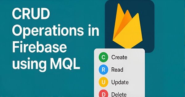 CRUD Operations in Firebase using MQL