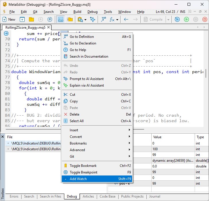 Right-click context menu with Add Watch highlighted while paused in the debugger Right-click context menu with Add Watch highlighted while paused in the debugger