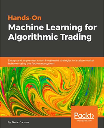ands-On Machine Learning for Algorithmic Trading