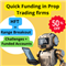 Quick Funding in Prop Trading Firms