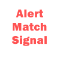 Alert Match Signal