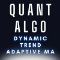 Dynamic Trend Adaptive MA QuantAlgo