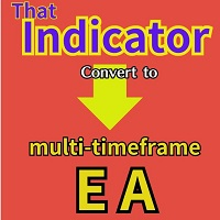 Indicator Convert to multi timeframe EA Plus