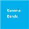 Gamma Bands