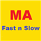 MA Fast n Slow