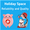 Holiday Space Reliability and Quality