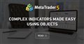 Complex indicators made easy using objects