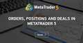 Orders, Positions and Deals in MetaTrader 5