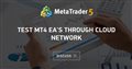 test MT4 EA's through cloud network