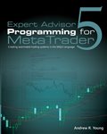 Expert Advisor Programming for MetaTrader 5: Creating automated trading systems in the MQL5 language