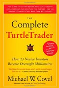 The Complete TurtleTrader: How 23 Novice Investors Became Overnight Millionaires