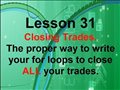 Mql4 Lesson 31 Closing Trades with for loops.