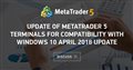 Update of MetaTrader 5 terminals for compatibility with Windows 10 April 2018 Update
