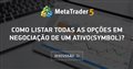 Como listar todas as opções em negociação de um ativo(symbol)?