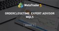 OrderCloseTime Expert Advisor MQL5