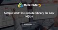 Simple UnitTest include library for new MQL4
