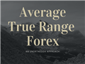Best Average True Range Forex – An Unorthodox Approach