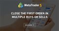 Close the first order in multiple buys or sells