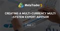 Creating a Multi-Currency Multi-System Expert Advisor