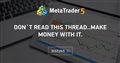 Don`t read this thread..Make Money with it.