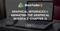 Graphical Interfaces I: Animating the Graphical Interface (Chapter 3) Graphical Interfaces I: Animating the Graphical Interface (Chapter 3)