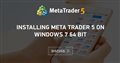 Installing Meta Trader 5 on Windows 7 64 bit
