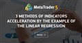 3 Methods of Indicators Acceleration by the Example of the Linear Regression