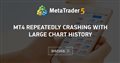 MT4 repeatedly crashing with large chart history MT4 repeatedly crashing with large chart history
