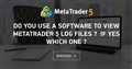 Do you use a software to view MetaTrader 5 log files ? If yes which one ?
