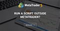 Run a script outside Metatrader?