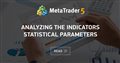 Analyzing the Indicators Statistical Parameters
