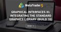 Graphical Interfaces XI: Integrating the Standard Graphics Library (build 16)