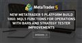New MetaTrader 5 Platform build 1860: MQL5 functions for operations with bars and Strategy Tester improvements