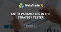 Entry parameters in the strategy tester