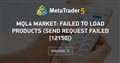 MQL4 Market: failed to load products (send request failed [12150])