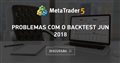 Problemas com o Backtest Jun 2018