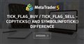 TICK_FLAG_BUY / TICK_FLAG_SELL - CopyTicks() and SymbolInfoTick() difference