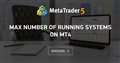 Max Number of Running Systems on MT4
