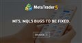 MT5, mql5 bugs to be fixed.