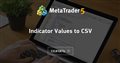 Indicator Values to CSV