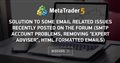 Solution to some email related issues recently posted on the forum (SMTP account problems, removing "Expert Adviser", HTML formatted emails)