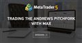 Trading the Andrews Pitchfork with Max