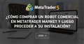 ¿Cómo comprar un robot comercial en MetaTrader Market y luego proceder a su instalación?