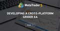 Developing a cross-platform grider EA