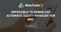 Impossible to download automatic equity manager for Mac