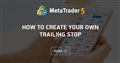 How to Create Your Own Trailing Stop