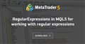 RegularExpressions in MQL5 for working with regular expressions