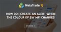 How do I create an alert when the colour of BW MFI changes