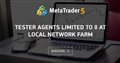 Tester agents limited to 8 at local network farm